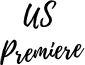 US Premiere US Premiere